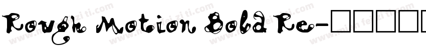Rough Motion Bold Re字体转换